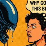 Why Couldn't this be CGI Comic - Ripley and Xenomorph Alien 1979