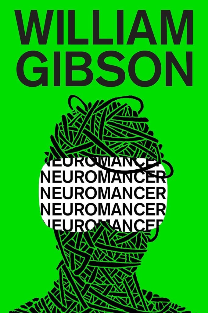Neuromancer Neuromancer William Gibson 1984