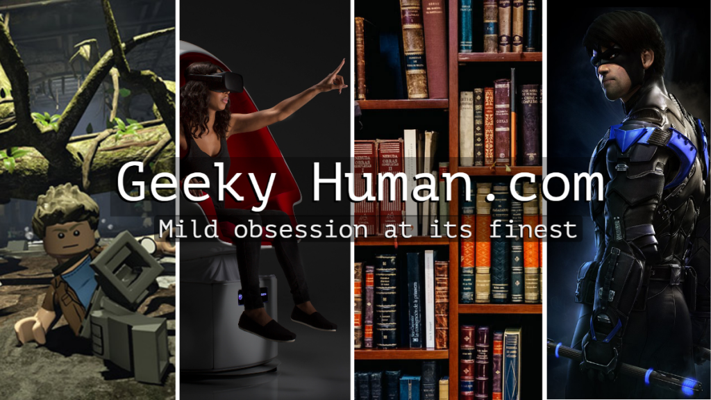 Geeky Human - Mild Obession at its Finest